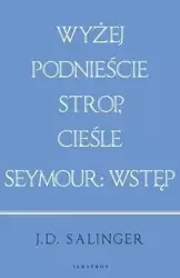Wyżej podnieście.../ Seymour: wstęp (w.jubileusz.) - J.D. Salinger