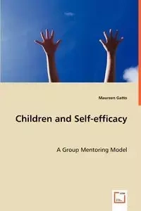 Children and Self-efficacy - Maureen Gatto