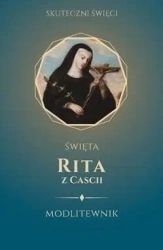 Święta Rita z Cascii. Modlitewnik - praca zbiorowa