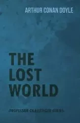 The Lost World (Professor Challenger Series) - Arthur Conan Doyle