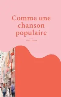 Comme une chanson populaire - Lucien Suzie