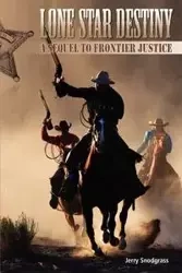 Lone Star Destiny - Jerry Snodgrass