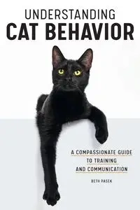Understanding Cat Behavior - Beth Pasek