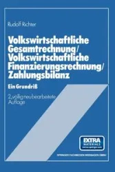 Volkswirtschaftliche Gesamtrechnung - Volkswirtschaftliche Finanzierungsrechnung - Zahlungsbilanz - Rudolf Richter