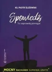 Spowiedź. To naprawdę pomaga! - Ks. Piotr Śliżewski