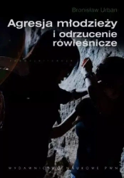 Agresja młodzieży i odrzucenie rówieśnicze - Bronisław Urban