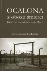 Ocalona z obozu śmierci - Lucyna Gruszczyńska-Jeleńska