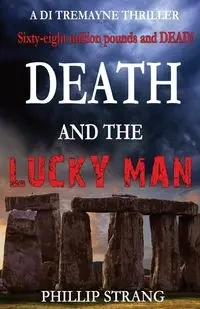 Death and the Lucky Man - Phillip Strang