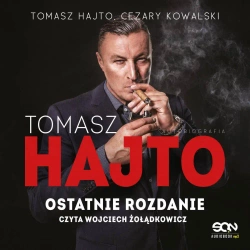 audiobook Tomasz Hajto. Ostatnie rozdanie. Autobiografia - Cezary Kowalski, Tomasz Hajto