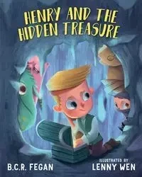 Henry and the Hidden Treasure - Fegan B.C.R.