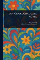 Jean Craig, Graduate Nurse - Kay Lyttleton