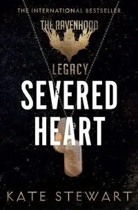 The Ravenhood Legacy Severed Heart - Stewart Kate