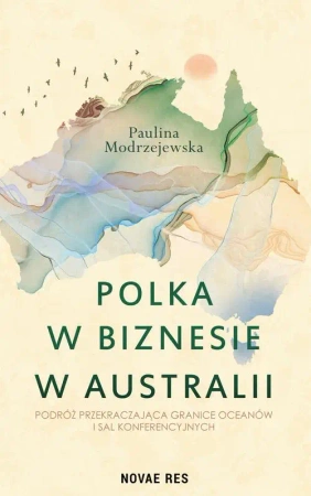 eBook Polka w biznesie w Australii. Podróż przekraczająca granice oceanów i sal konferencyjnych - Paulina Modrzejewska mobi epub