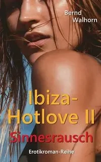 Ibiza-Hotlove - Walhorn Bernd