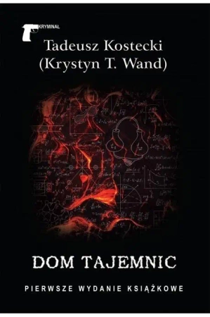 Dom tajemnic - Tadeusz Kostecki