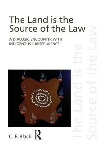 The Land is the Source of the Law - Black C.F.