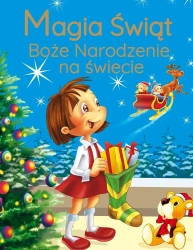 Magia Świąt. Boże Narodzenie na świecie - praca zbiorowa
