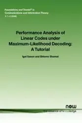 Performance Analysis of Linear Codes Under Maximum-Likelihood Decoding - Sason Igal