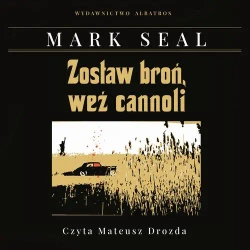 audiobook ZOSTAW BROŃ, WEŹ CANNOLI. KULISY POWSTANIA FILMU "OJCIEC CHRZESTNY" - Mark Seal