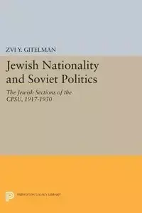 Jewish Nationality and Soviet Politics - Gitelman Zvi
