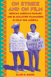 On Strike and on Film - Ellen R. Baker