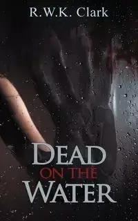 Dead on the Water - Clark R W K