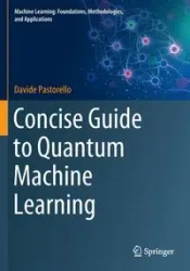 Concise Guide to Quantum Machine Learning - Pastorello Davide