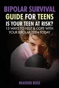 Bipolar Teen - Rose Heather