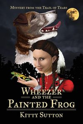 Wheezer and the Painted Frog - Kitty Sutton