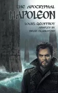 The Apocryphal Napoleon - Louis Geoffroy
