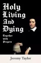 Holy Living and Dying - Together with Prayers - Taylor Jeremy