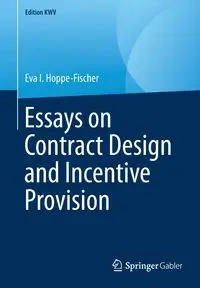 Essays on Contract Design and Incentive Provision - Eva I. Hoppe-Fischer