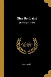 Eine Nordfahrt - Miles Pliny