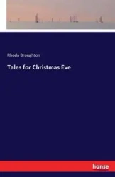 Tales for Christmas Eve - Rhoda Broughton