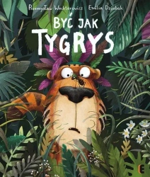 Być jak Tygrys - Przemysław Wechterowicz, Emilia Dziubak