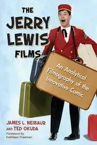 The Jerry Lewis Films - James L. Neibaur