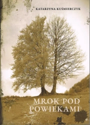 Mrok pod powiekami - Katarzyna Kuśmierczyk