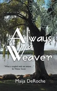 Always a Weaver - DeRoche Maija