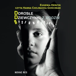audiobook Dorosłe dziewczynki z rodzin dysfunkcyjnych - Eugenia Herzyk