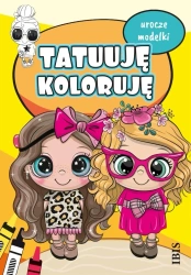 Tatuuję - koloruję. Urocze modelki - praca zbiorowa