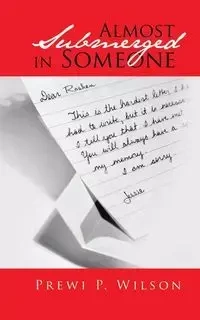 Almost Submerged in Someone - Wilson Prewi P.