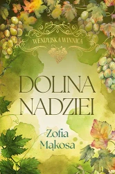 Wendyjska Winnica. Dolina nadziei w.luksusowe - Zofia Mąkosa