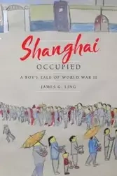 Shanghai Occupied - Ling James G