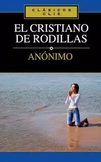 El Cristiano de Rodillas - Anonymous