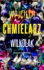 Wilkołak - Wojciech Chmielarz, Karolina Macios, Michał Pawło