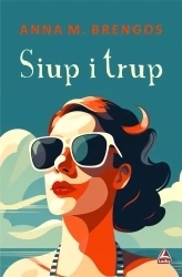 Siup i trup - Anna M. Brengos