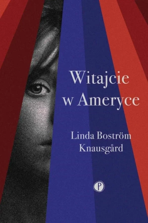 Witajcie w Ameryce - Linda Bostrom Knausgard