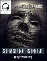 Strach nie istnieje (Wersja audio (MP3)) - Mariusz Huk