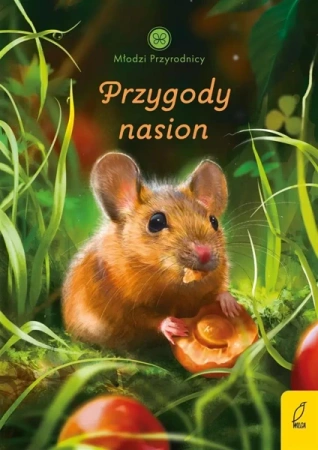 Przygody nasion. Młodzi przyrodnicy - Patrycja Zarawska