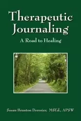 Therapeutic Journaling - Susan Derozier MSEd APSW Brunton